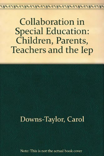 9780822416074: Collaboration in Special Education: Children, Parents, Teachers and the Iep