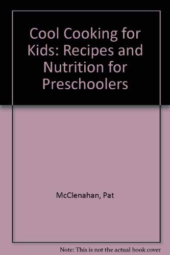 Beispielbild fr Cool Cooking for Kids: Recipes and Nutrition for Preschoolers zum Verkauf von Wonder Book