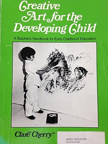 Beispielbild fr Creative Art for the Developing Child : A Teacher's Handbook for Early Childhood Education zum Verkauf von Better World Books