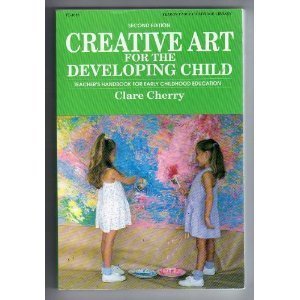 Beispielbild fr Creative Art for the Developing Child; A Teacher's Handbook for Early Childhood Education. zum Verkauf von Wonder Book