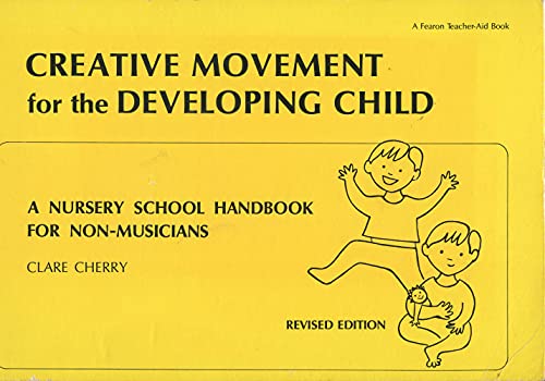 Beispielbild fr Creative Movement for the Developing Child: A Nursery School Handbook for Non-Musicians zum Verkauf von ThriftBooks-Dallas