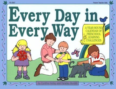 Stock image for Every Day in Every Way: A Year-Round Calendar of Preschool Learning Challenges for sale by Gulf Coast Books