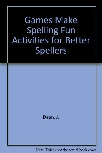 Imagen de archivo de Games Make Spelling Fun Activities for Better Spellers a la venta por BookHolders