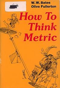 Beispielbild fr How to Think Metric zum Verkauf von Idaho Youth Ranch Books