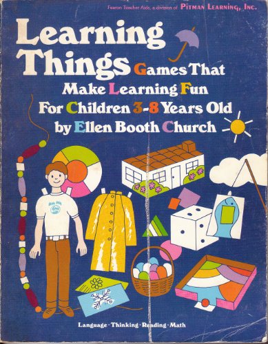 Learning Things: Games That Make Learning Fun for Children Three-Eight Years Old (9780822442684) by Church, Ellen Booth