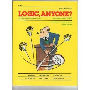 Imagen de archivo de Logic Anyone? One Hundred Sixty-Five Brain-Stretching Problems a la venta por Front Cover Books