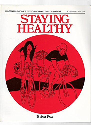 Staying Healthy (Lifeschool Worktext) (9780822443698) by Fox, Erica