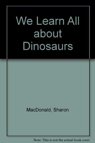 Beispielbild fr We Learn All about Dinosaurs zum Verkauf von Better World Books