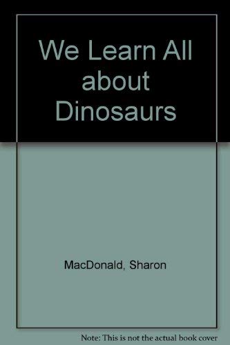 Stock image for We Learn All about Dinosaurs for sale by Better World Books