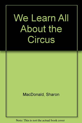 We Learn All About the Circus (9780822445982) by MacDonald, Sharon