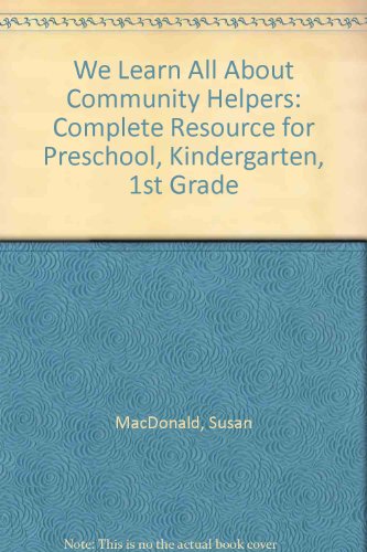 We Learn All About Community Helpers: Complete Resource for Preschool, Kindergarten, 1st Grade (9780822445999) by MacDonald, Susan