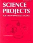 Beispielbild fr Science Projects for the Intermediate Grades zum Verkauf von Wonder Book