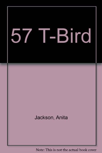 57 T-Bird (9780822464372) by Jackson, Anita