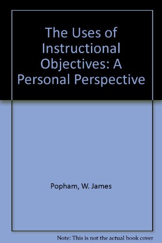 9780822471820: The Uses of Instructional Objectives: A Personal Perspective
