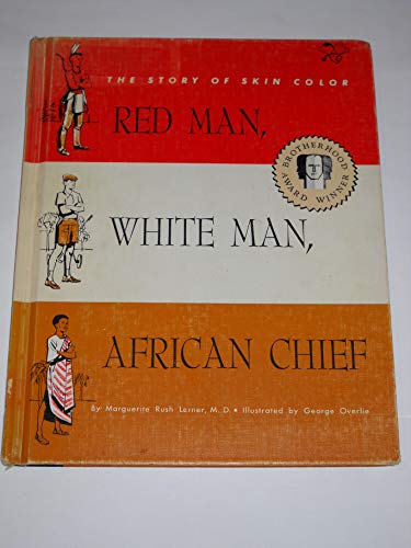 Stock image for Red Man, White Man, African Chief: The Story of Skin Color for sale by ThriftBooks-Atlanta