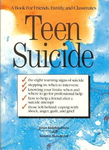 Stock image for Teen Suicide: A Book for Friends, Family and Classmates for sale by Lighthouse Books and Gifts