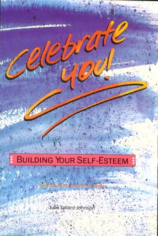 Stock image for Celebrate You: Building Your Self-Esteem for sale by WorldofBooks