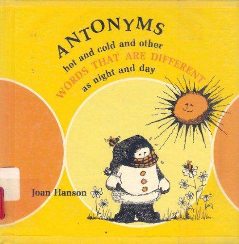 Stock image for Antonyms : Hot and Cold and Other Words That Are Different As Day and Night for sale by Better World Books: West