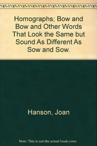 Beispielbild fr Homographs : Bow and Bow and Other Words That Look the Same but Sound As Different As Sow and Sow zum Verkauf von Better World Books: West