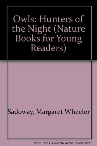 Beispielbild fr Owls: Hunters of the Night (Nature Books for Young Readers) zum Verkauf von Wonder Book