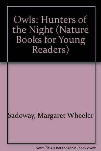 Stock image for Owls: Hunters of the Night (Nature Books for Young Readers) for sale by Wonder Book
