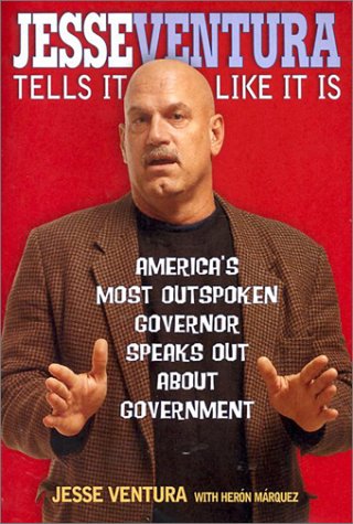 Stock image for Jesse Ventura Tells It Like It Is : America's Most Outspoken Governor Speaks Out about Government for sale by Better World Books
