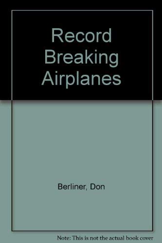 Beispielbild fr Record Breaking Airplanes zum Verkauf von Better World Books