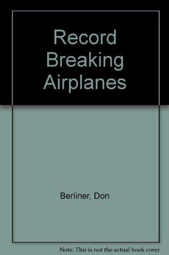 Stock image for Record Breaking Airplanes for sale by Better World Books