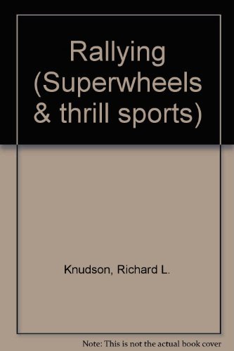 9780822504450: Rallying (Superwheels and Thrill Sports)