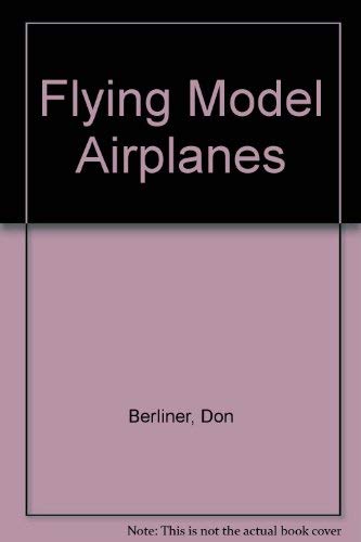 Imagen de archivo de Flying-Model Airplanes a la venta por ThriftBooks-Dallas