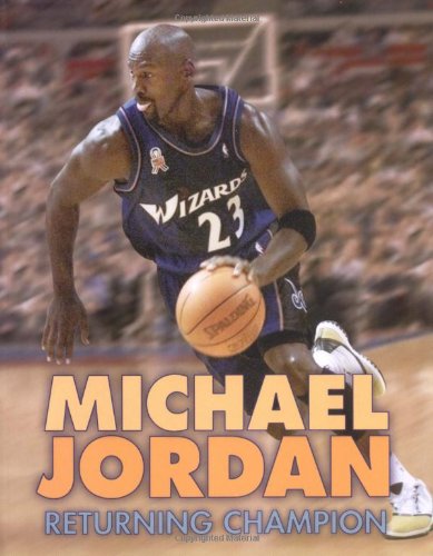 Beispielbild fr Michael Jordan: Returning Champion (Sports Achievers Biographies) zum Verkauf von Wonder Book