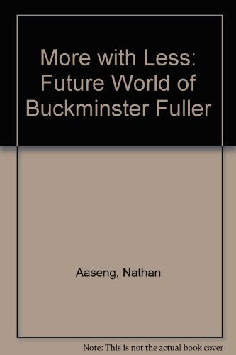 Imagen de archivo de More with Less : The Future World of Buckminster Fuller a la venta por Better World Books