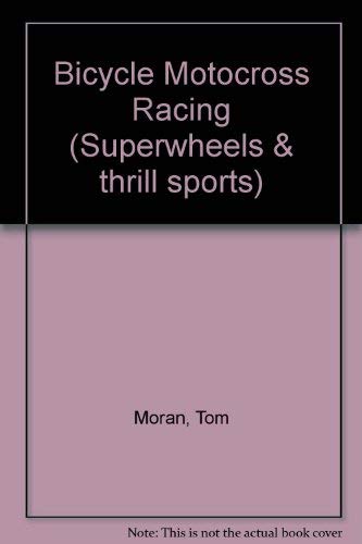 Imagen de archivo de Bicycle Motocross Racing (Superwheels & Thrill Sports) a la venta por The Book Cellar, LLC