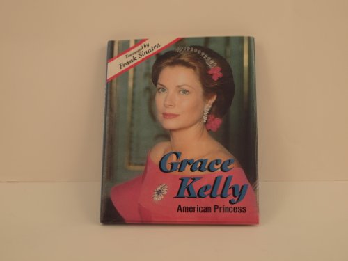 Beispielbild fr Grace Kelly: American Princess zum Verkauf von ThriftBooks-Atlanta