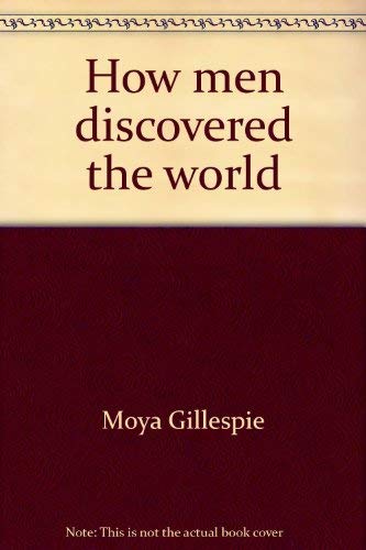 Beispielbild fr How Men Discovered the World zum Verkauf von Top Notch Books