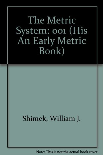 Imagen de archivo de The Metric System (His an Early Metric Book) a la venta por Ergodebooks