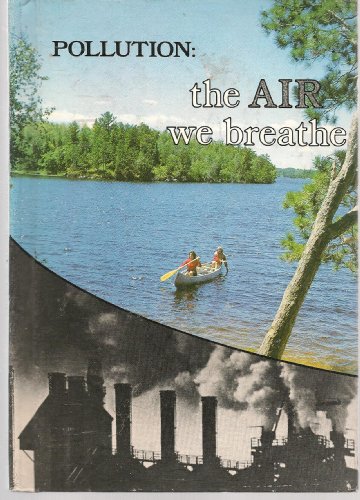 Stock image for Pollution: The Air We Breathe (A Real World Book) for sale by RiLaoghaire