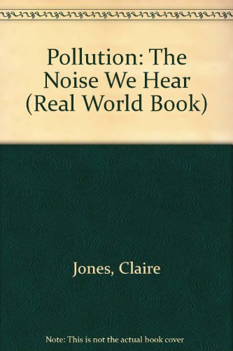 Imagen de archivo de Pollution : The Noise We Hear a la venta por Better World Books: West