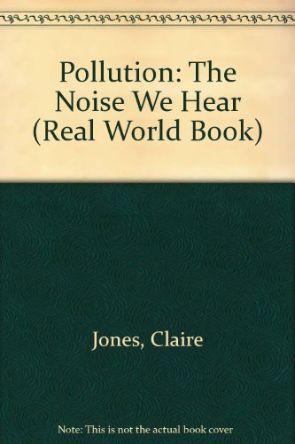 Stock image for Pollution : The Noise We Hear for sale by Better World Books: West