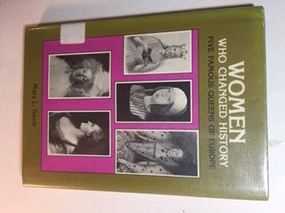 Beispielbild fr Women Who Changed History: Five Famous Queens of Europe zum Verkauf von ThriftBooks-Atlanta