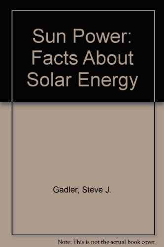 Beispielbild fr Sun Power : Facts About Solar Energy zum Verkauf von Thomas F. Pesce'