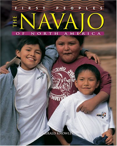 The Navajo of North America (First Peoples Series) - Knowles, Gerald M.