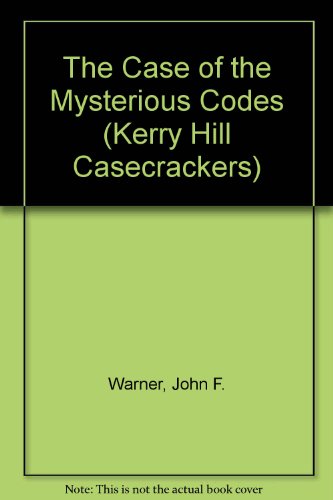The Case of the Mysterious Codes (Kerry Hill Casecrackers) (9780822507123) by Warner, John F.; Nicholson, Peggy