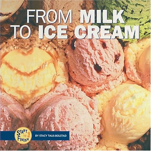 Stock image for From Milk to Ice Cream for sale by ThriftBooks-Dallas