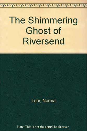 Stock image for The Shimmering Ghost of Riversend for sale by Better World Books
