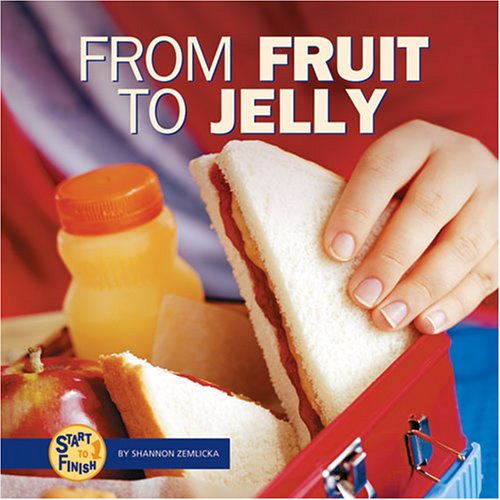 9780822507482: From Fruit to Jelly (Start to Finish)