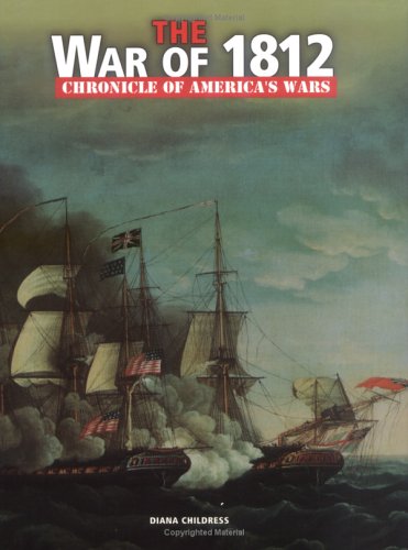 9780822508007: The War of 1812 (Chronicle of America's Wars)