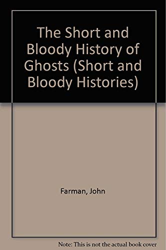 9780822508380: The Short and Bloody History of Ghosts
