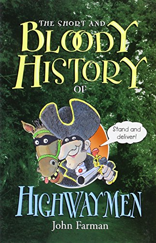 9780822508403: The Short and Bloody History of Highwaymen (Short and Bloody Histories)