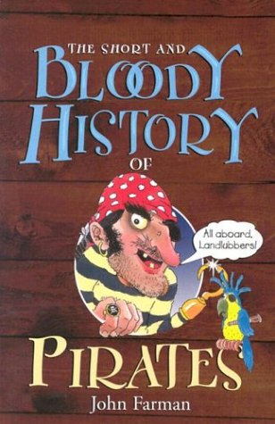 Imagen de archivo de The Short and Bloody History of Pirates a la venta por Irish Booksellers